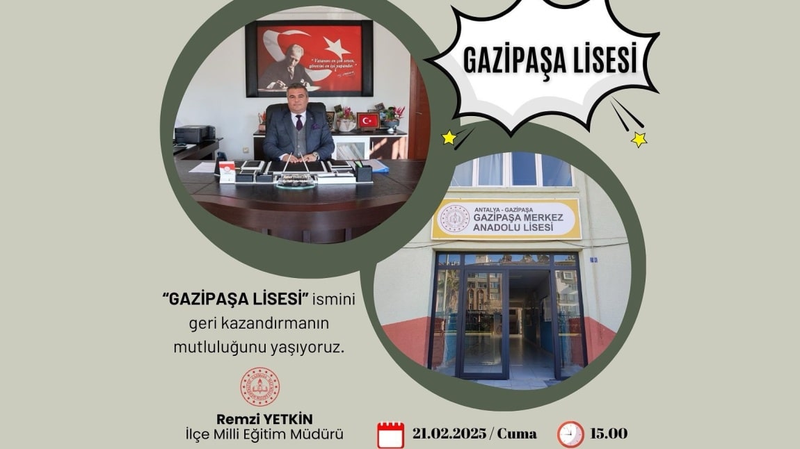 “GAZİPAŞA LİSESİ” İsmini Geri Kazanmanın Mutluluğunu Yaşıyoruz.